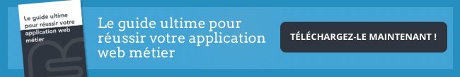 Télécharger le guide ultime pour réussir votre application web métier