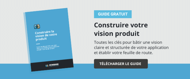 Construire la vision de votre produit : le guide pas à pas