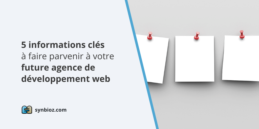 5 informations clés à fournir à votre future agence de développement web