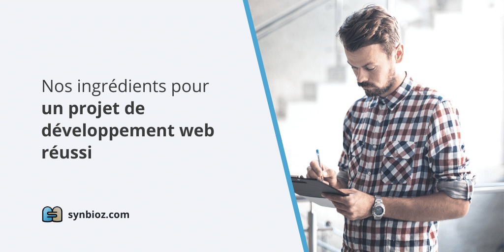 Nos ingrédients pour un projet de développement web réussi