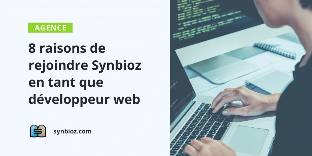 Les raisons de rejoindre Synbioz en tant que développeur web